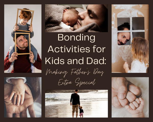 Bonding Activities for Kids and Dad: Making Father's Day Extra Special