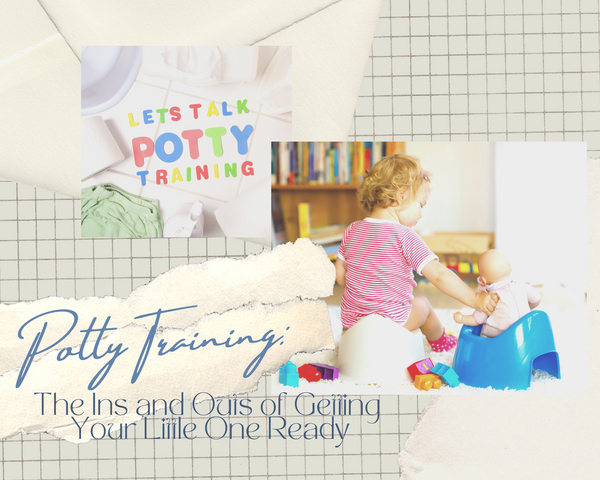 Potty Training: The Ins and Outs of Getting Your Little One Ready