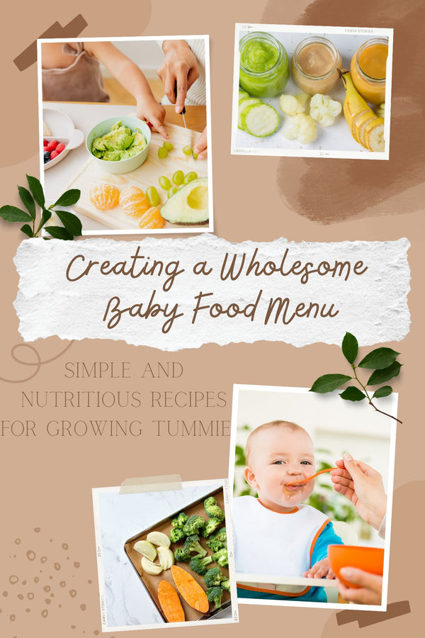 Creating a Wholesome Baby Food Menu: Simple and Nutritious Recipes for Growing Tummies