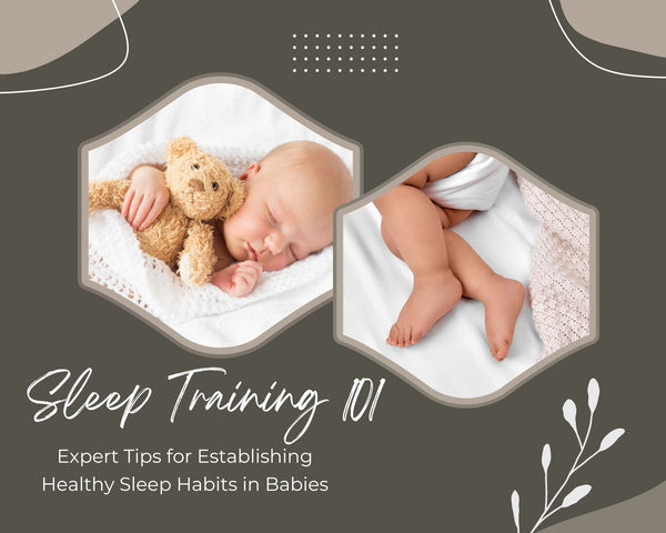 Sleep Training 101: Expert Tips for Establishing Healthy Sleep Habits in Babies