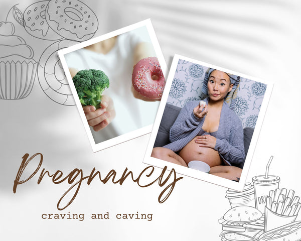 Pregnancy: Craving and Caving